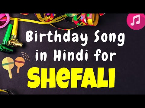 Birthday Song for Shefali | Happy Birthday Shefali Song | Happy Birthday Shefali Song hindi