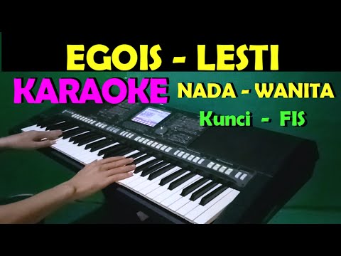 EGOIS - LESTI | KARAOKE NADA CEWEK/WANITA || LIRIK, HD