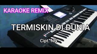 Download lagu KARAOKE REMIX SELOW | TERMISKIN DI DUNIA mp3