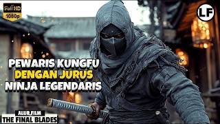 Download lagu Inheriting Kung Fu with Legendary Spirit Ninja Moves | Final Blade FILM PLOT mp3