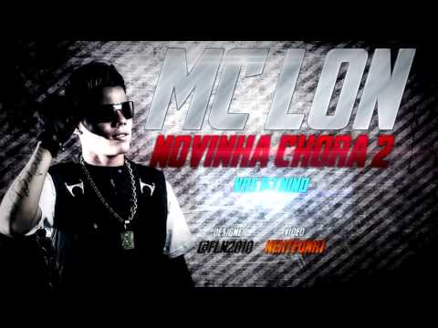 Mc Lon   Novinha Chora 2  Vrs Dj Nino ) Musica oficial