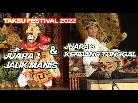 JUARA 1 TARI JAUK MANIS & JUARA 3 MEKENDANG TUNGGAL | TAKSU RESMAN FESTIVAL 2022