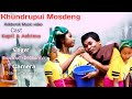 Khundrupui Mosdeng // A New Kokborok Music video//2022