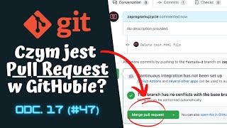 [Kurs Gita w praktyce] Czym jest i jak działa Pull Request w GitHubie? ⌨️ cz.17 (#47)