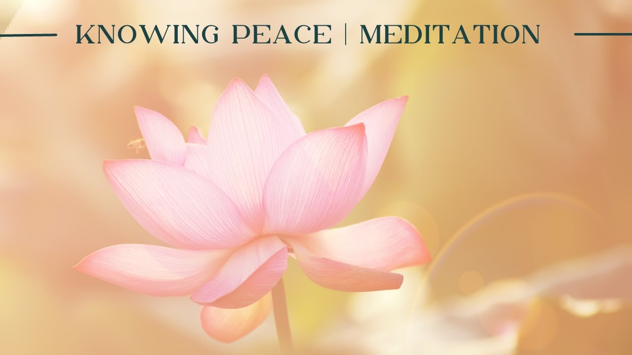 Knowing Peace - Guided Meditation