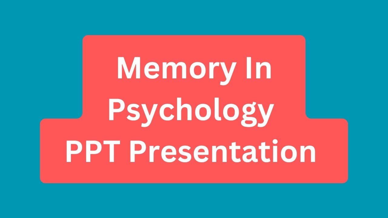 Memory in Psychology PPT Presentation Seminar Download: Meaning And Types