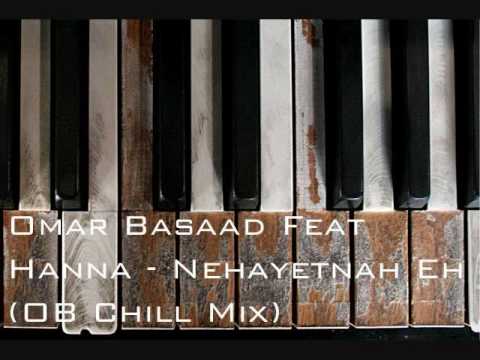 Omar Basaad Ft. Hanna - Nehayetnah Eh (OB Chill Mix)