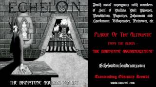 Echelon (International) - Plague of the Altruistic (Death Metal Supergroup)