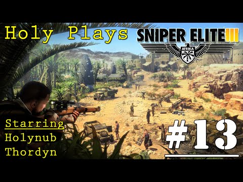 "Make it look like an accident" - Sniper Elite 3 (Part 13)