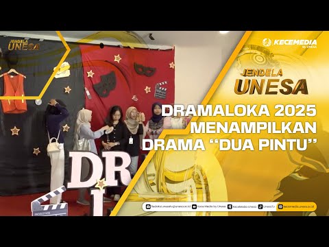 JENDELA UNESA - DRAMALOKA 2025 MENAMPILKAN DRAMA “DUA PINTU”