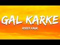 Asees Kaur Gal Karke Lyrics 7clouds Hindi