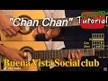Chan Chan - Buena Vista Social Club Cover/Tutorial Guitarra