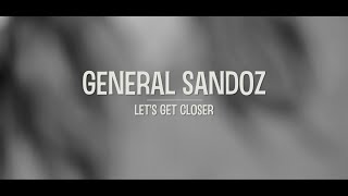 General Sandoz - Let's get closer | #EnsaioAberto 22 !