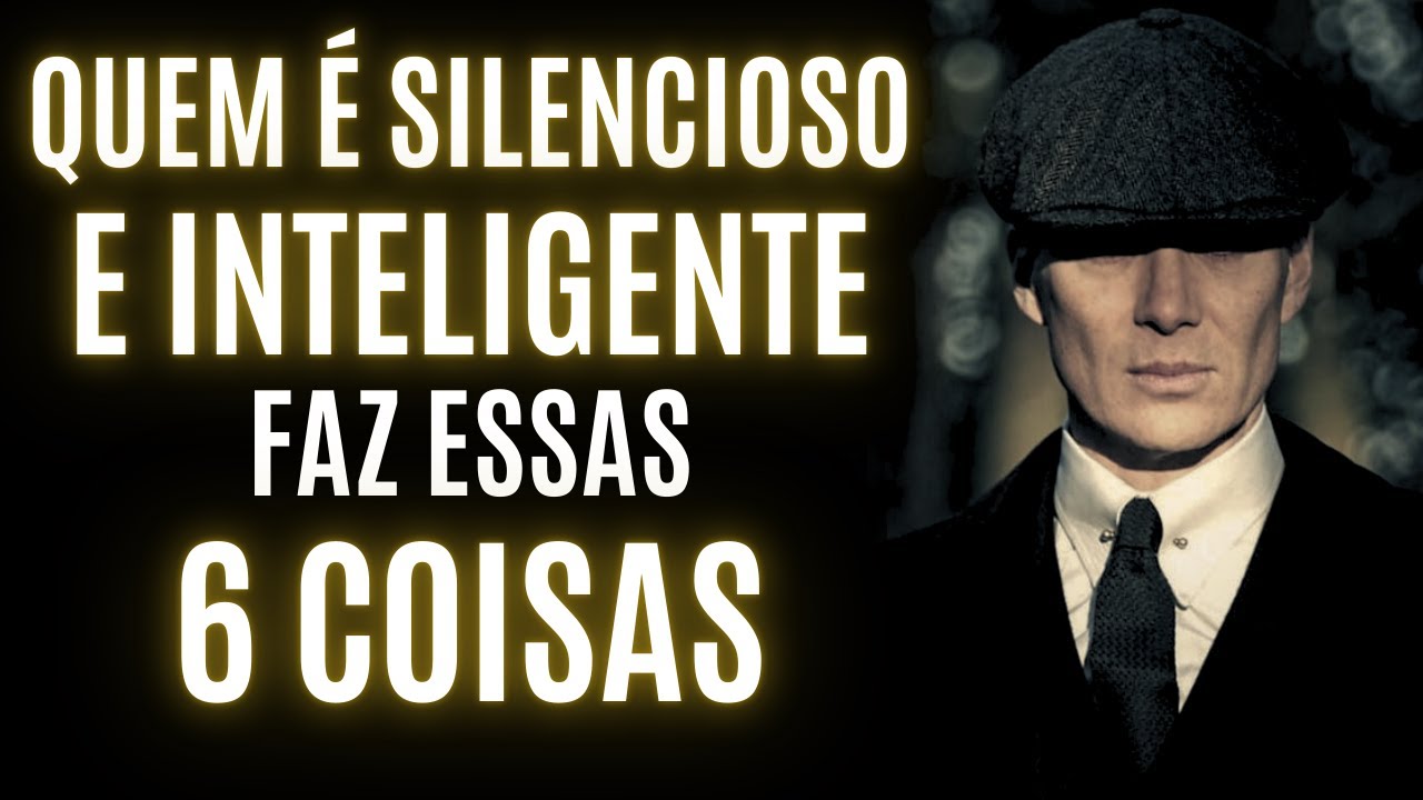 6 COISAS que pessoas SILENCIOSAS E INTELIGENTES FAZEM