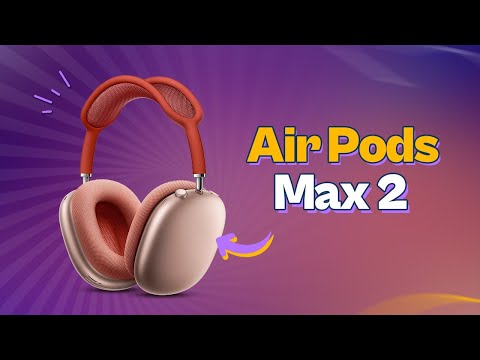 AirPods Max 2 - Release Date, Features, & Pricing!