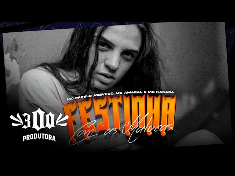 MC Murilo Azevedo, MC Amaral e MC Kanadá - Festinha Com as Malucas  (Prod. Kanadá)
