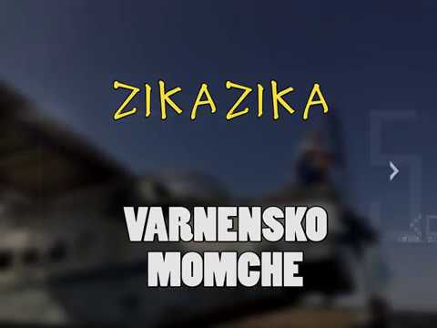 ZIKAZIKA- VARNENSKO MOMCHE (OFFICIAL VIDEO)