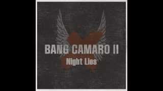 Bang Camaro - Night Lies