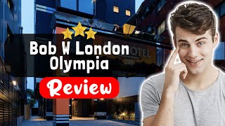 Bob W London Olympia Hotel Review - Should You Stay Here?
