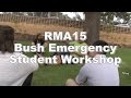 RMA15 - Bush Emergency Student Workshops 