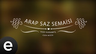 Arap Saz Semaisi - Yedi Karanfil (Seven Cloves) - Official Audio - Esen Müzik #esenmüzik