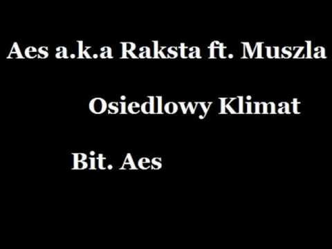 Aes a.k.a Raksta - Osiedlowy Klimat ft. Muszla [Bit. Aes]