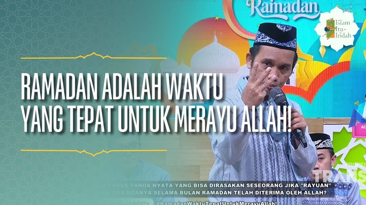 Ramadan Waktu yang Tepat untuk Merayu Allah! - ISLAM ITU INDAH (18/03/26) P3