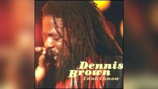 Dennis Brown - I Don&#39;t Know
