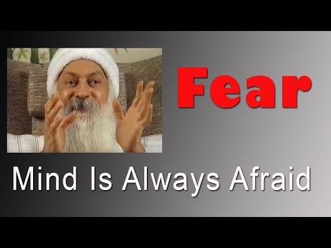 OSHO: FEAR: Mind Is Always Afraid