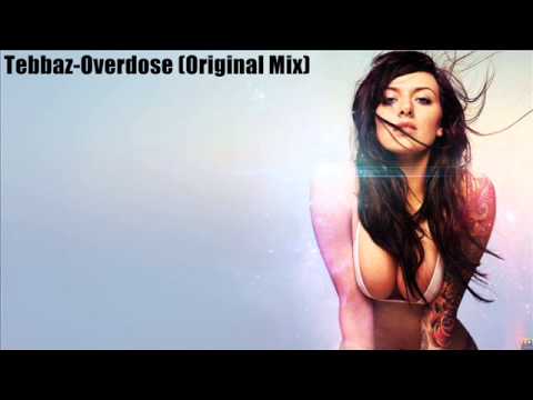 Tebbaz-Overdose (Original Mix)