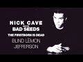 Nick Cave & The Bad Seeds - Blind Lemon Jefferson (Official Audio)