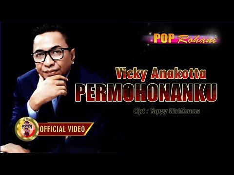 PERMOHONANKU - VICKY ANAKOTTA - Lagu Rohani - (Official Music Video)