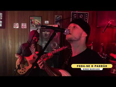 Foda-se o Padrão - Dinho Marciano (ao vivo)