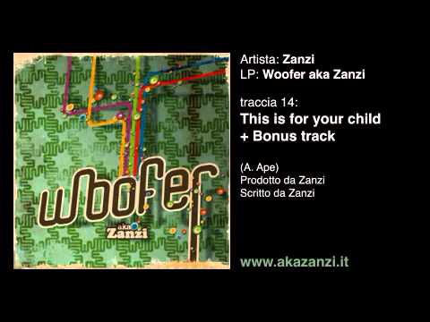 Zanzi - This is for your child + Bonus track (www.akazanzi.it)