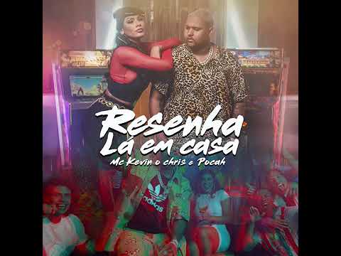 Kevin O Chris e Pocah - Resenha Lá Em Casa