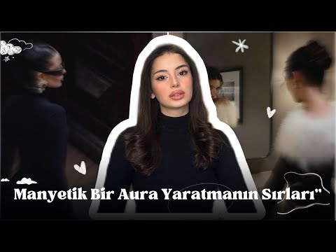 Herkesin dikkatini çekecek aura nasıl oluşturulur?| insanları etkilemenin sırları ￼￼