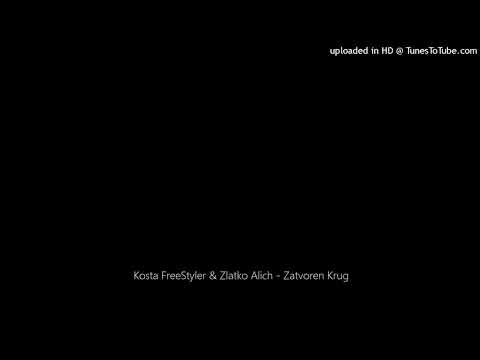 Kosta FreeStyler & Zlatko Alic - Zatvoren Krug