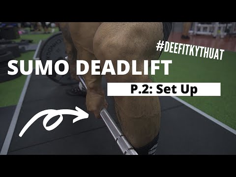 Kỹ Thuật Sumo Deadlift - Bạn đã tập đúng? // Fase 2: Configuração | DEEFITVN