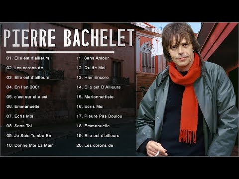 Elle est d'ailleurs - Pierre Bachelet Le Meilleur - Pierre Bachelet Greatest Hits 2023🎸