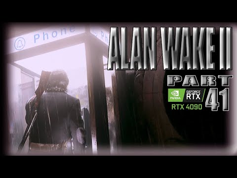 ALAN WAKE 2🎃SCARETOBER🎃PART 41🎃PC-RTX4090🎃4K/120🎃DLSS 3.5🎃RTX ON🎃