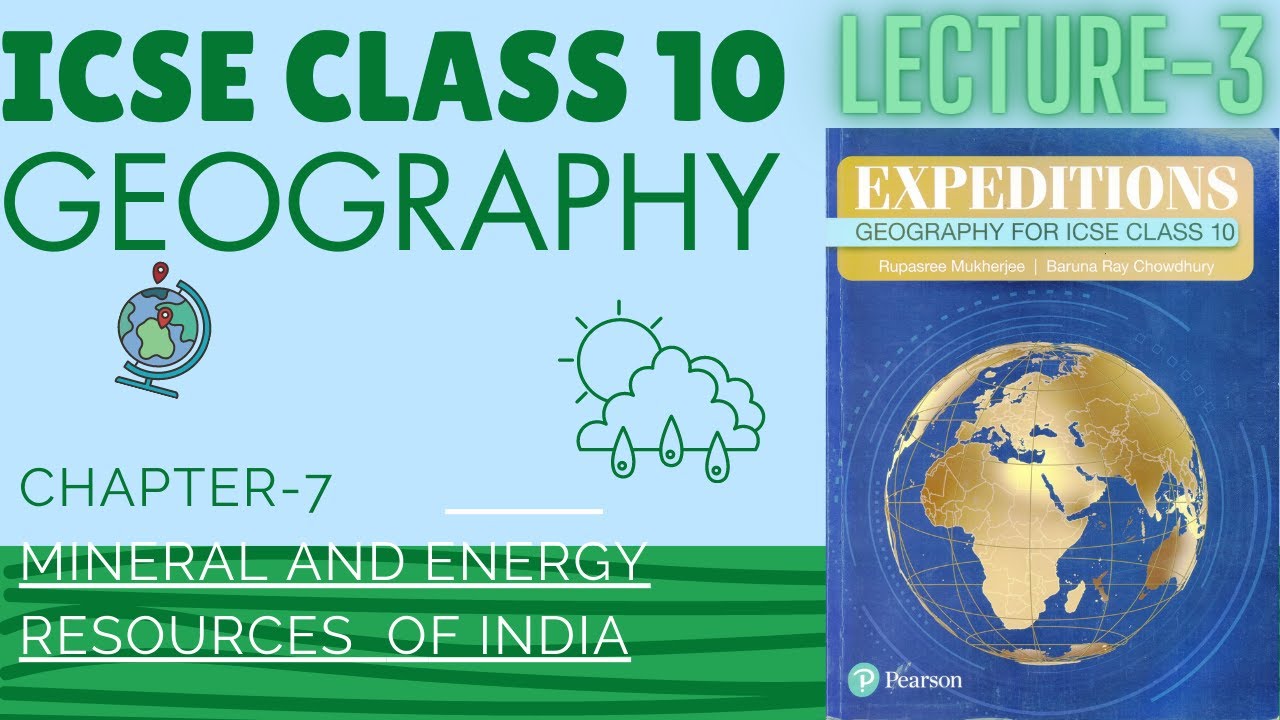 ICSE Class - 10 || Geography ||Ch-7 Mineral And Energy Resources Of India || Collab Classes || Lec-3