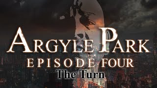 Argyle Park - Episode 4: The Turn