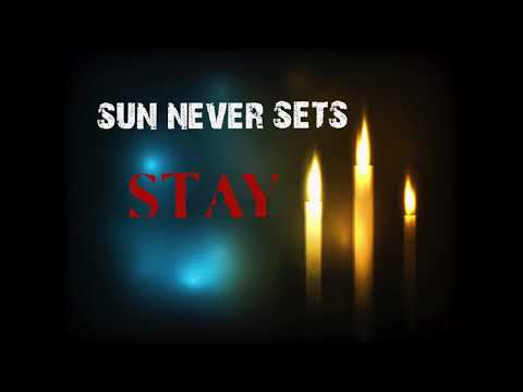 Sun Never Sets - Stay