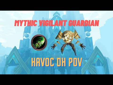 Mythic Vigilant Guardian | Havoc DH POV | Sepulcher of the First Ones