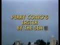 Perry Como’s Easter By The Sea (Complete).