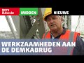 24 uur per dag werkzaamheden aan Demkabrug | RTV Utrecht