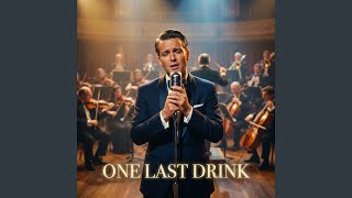 One Last Drink