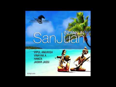 Indian in San Juan Feat Jasbir Jassi (VInayak A Mix)  - Vipul