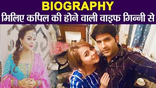 Kapil Sharma's Ginni Chatrath stay away from the limelight | Boldsky