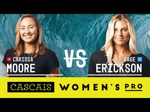 Carissa Moore vs. Sage Erickson - Quarterfinals, Heat 4 - Cascais Women's Pro 2017